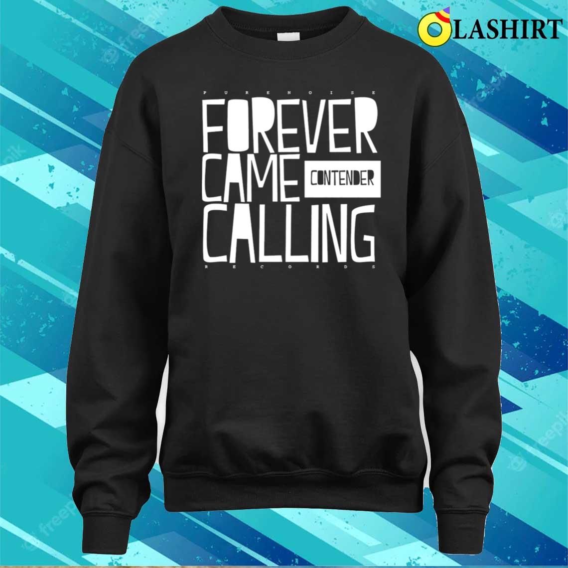American Punk Forever Came Band Calling Contender T-shirt Sweater Shirt
