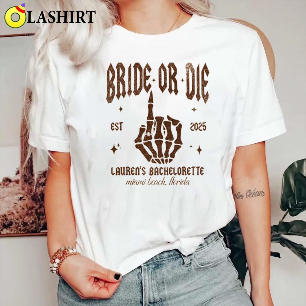 Bride Or Die Funny Bachelorette Party Party Halloween Bachelorette Favors Shirts Classic Shirt Bride Or Die Funny Bachelorette Party Party Halloween Bachelorette Favors Shirts Classic Shirt