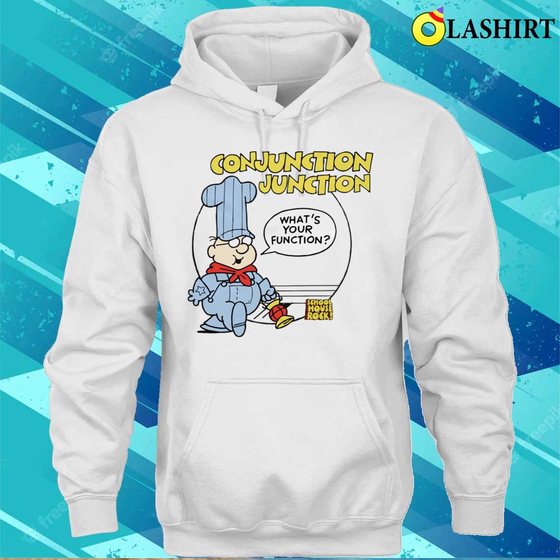 Conjunction Junction T-shirt Unisex Hoodie Conjunction Junction T-shirt Unisex Hoodie
