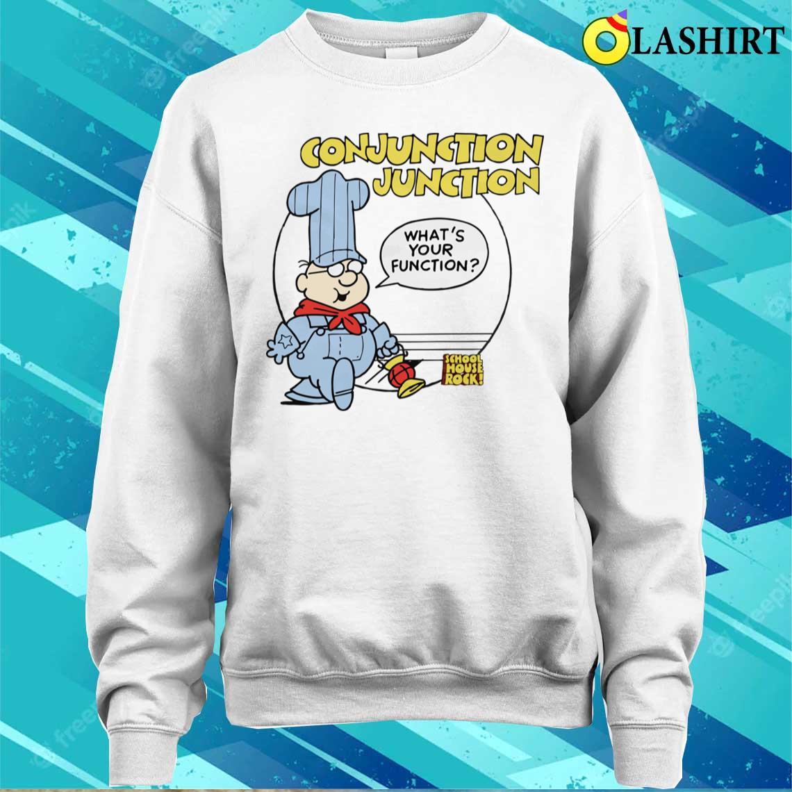 Conjunction Junction T-shirt Sweater Shirt Conjunction Junction T-shirt Sweater Shirt