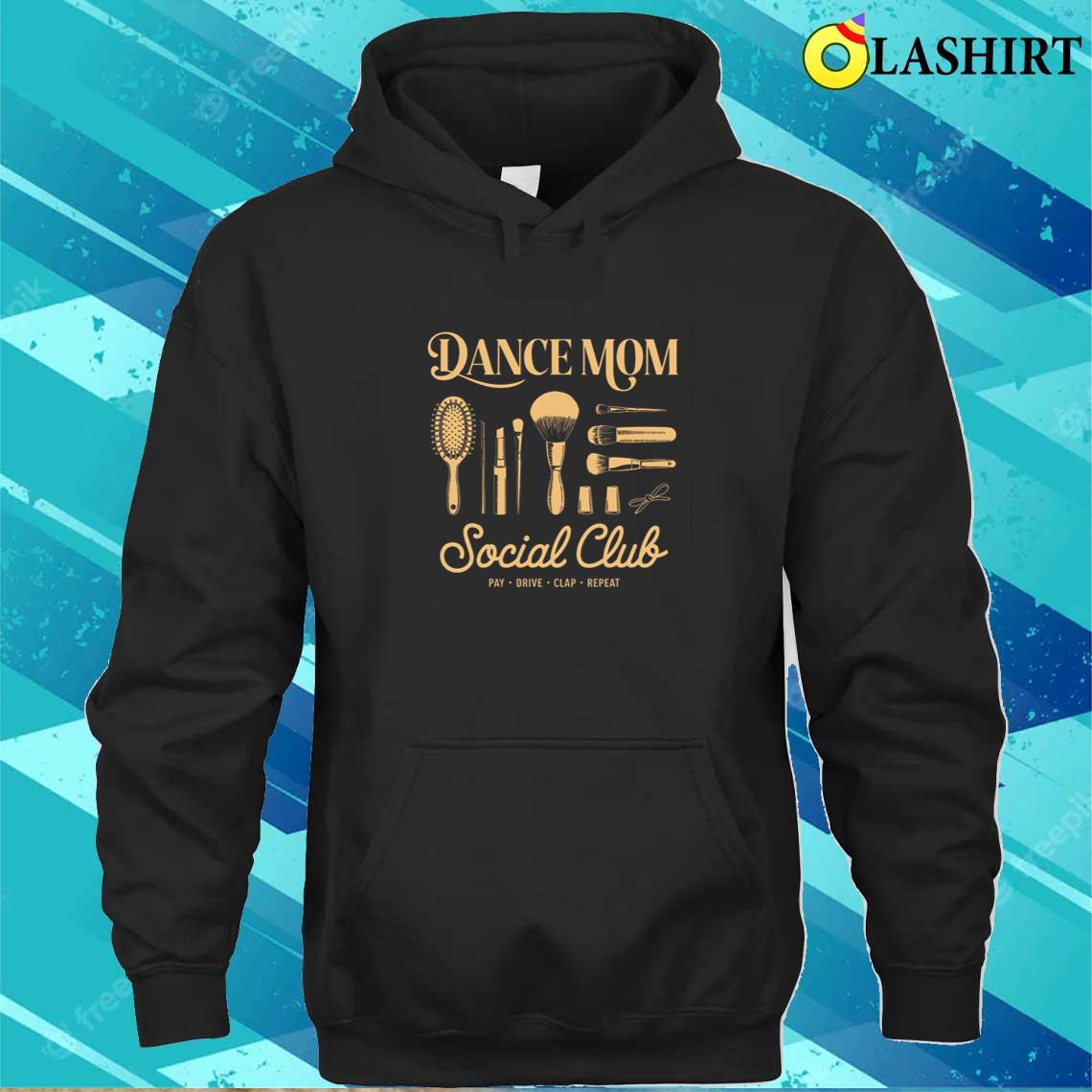 Dance Mom Social Club Dance Mom Shirt Unisex Hoodie
