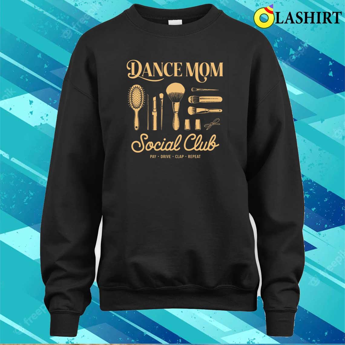 Dance Mom Social Club Dance Mom Shirt Sweater Shirt