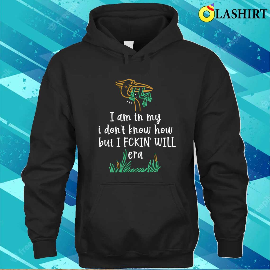 Dont Know How But I Fckin Will Era Funny Sarcastic Animal T-shirt Unisex Hoodie
