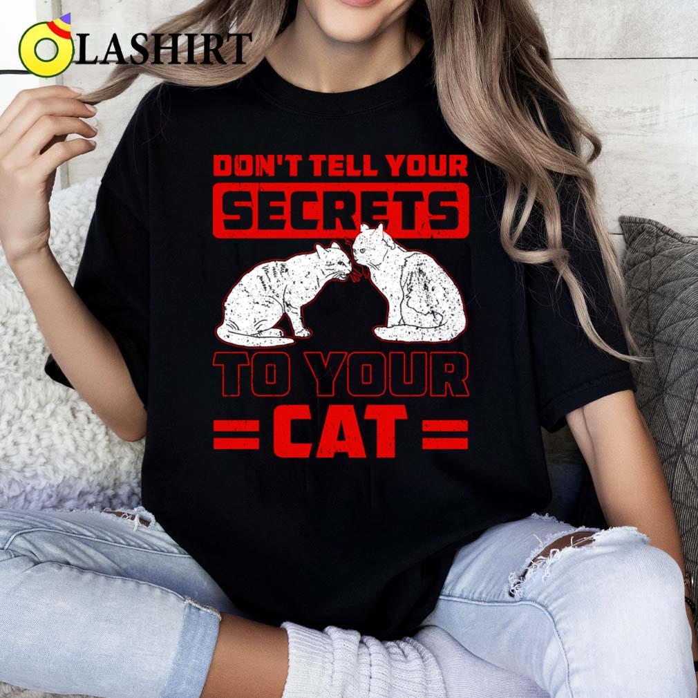 Don't Tell Secrets To Cat Funny Sarcastic Retro Cat Lover T-shirt Classic Shirt