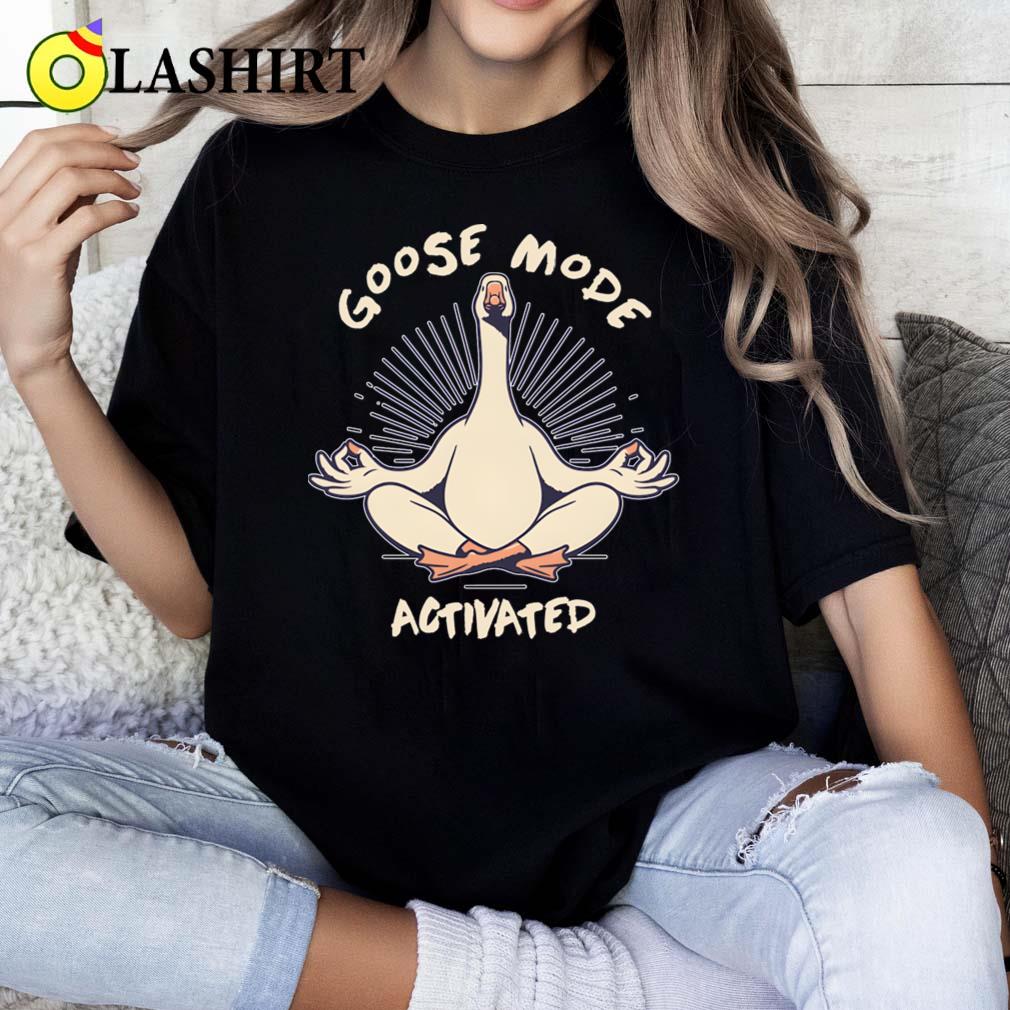 Goose Mode Activated Funny Trendy Geese T-shirt Classic Shirt