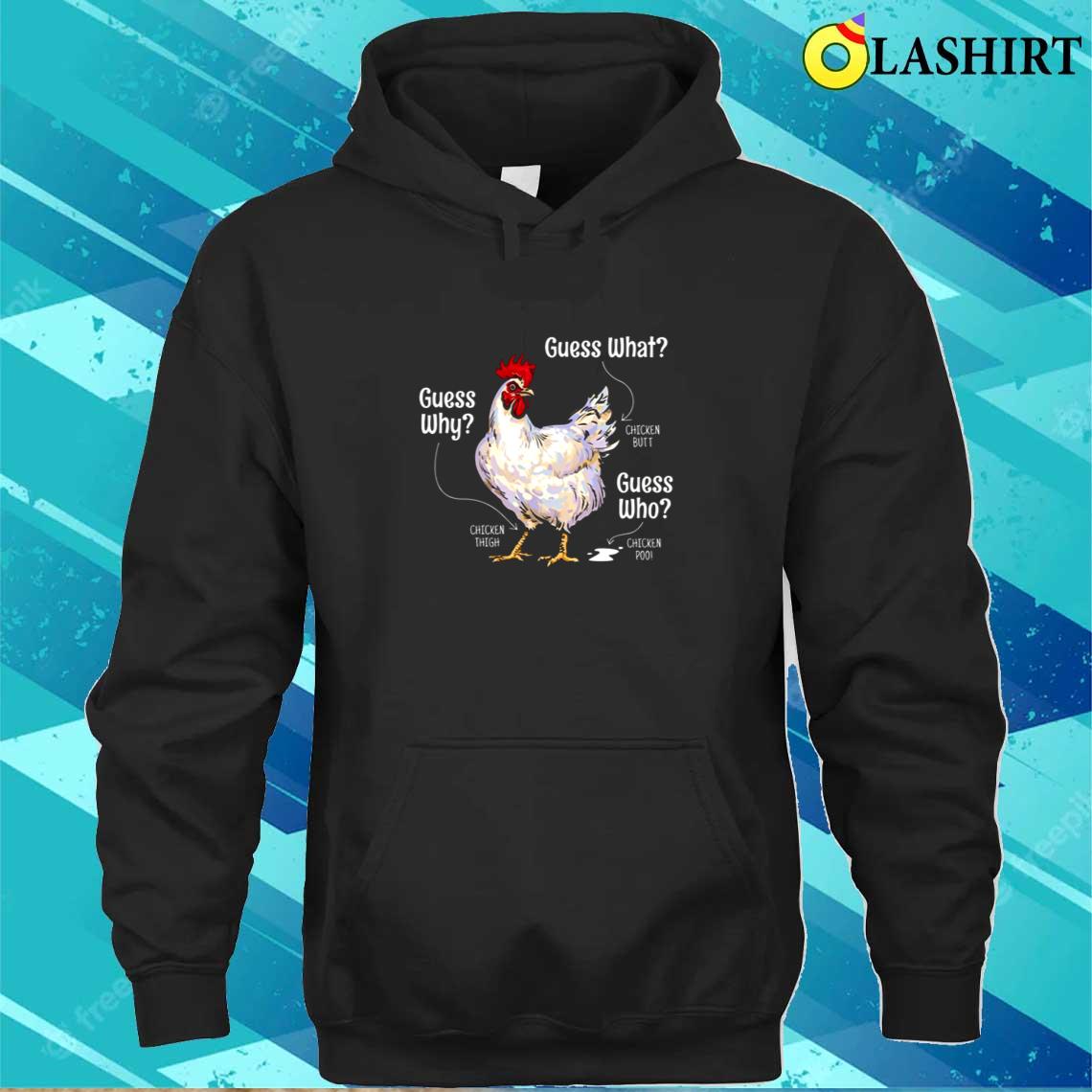 Guess What Chicken Butt Funny T-shirt, Cute Chickens Buffs Lover Gift Unisex Hoodie