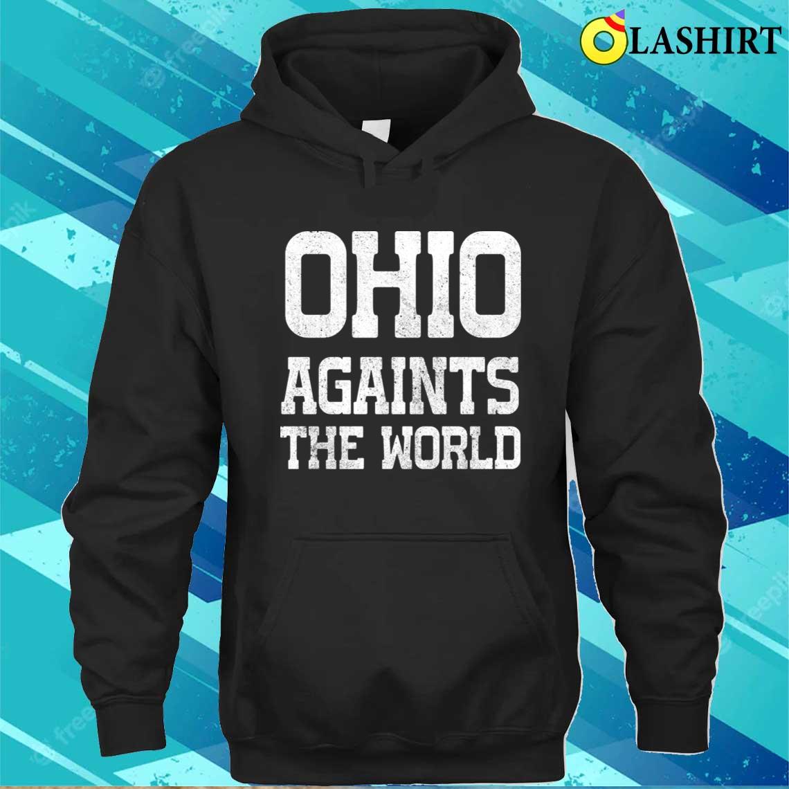 Ohio Against The World T-shirt Unisex Hoodie
