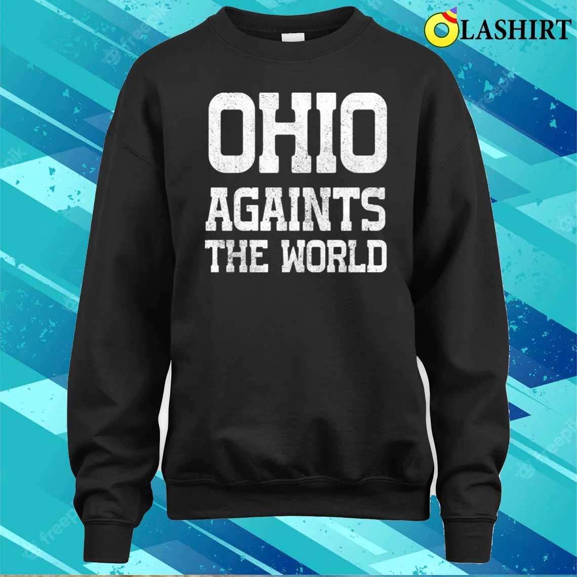 Ohio Against The World T-shirt Sweater Shirt