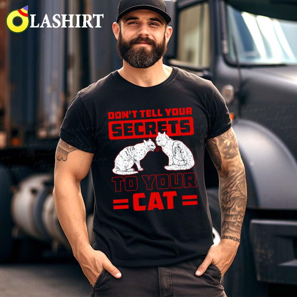 Don't Tell Secrets To Cat Funny Sarcastic Retro Cat Lover T-shirt