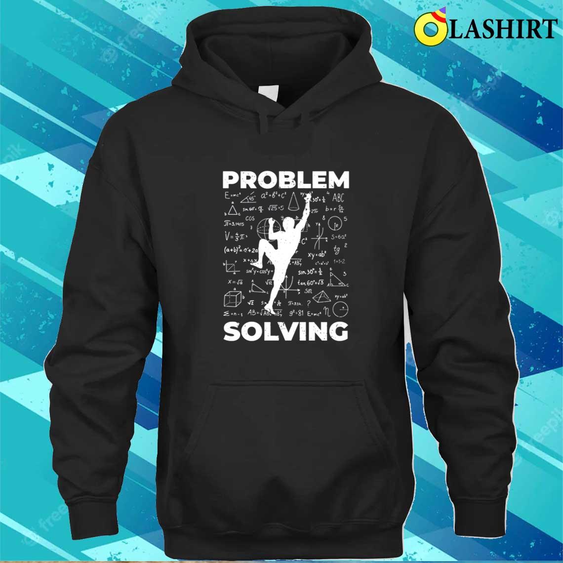 Problem Solving Climbing Bolder Boulder T-shirt Unisex Hoodie