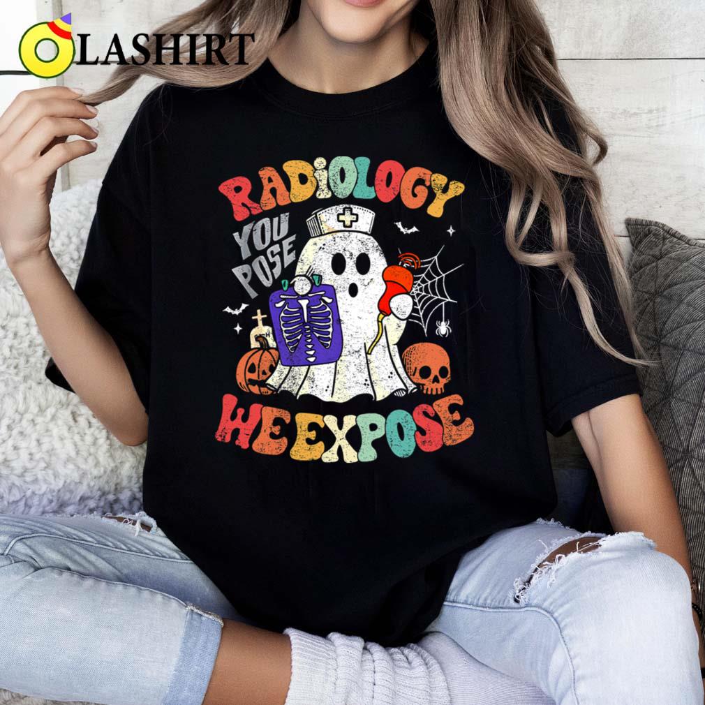Radiology You Pose We Expose Radiologic Technologist Quote T-shirt Classic Shirt