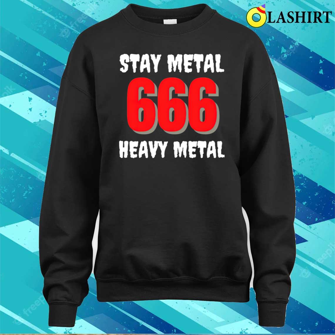 Stay Metal 666 Heavy Metal T-shirt Sweater Shirt