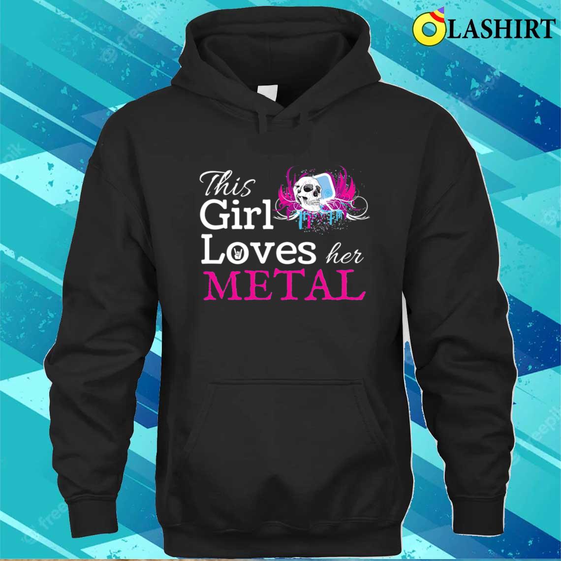 This Girl Loves Her Metal Rocker Headbanger Metalhead T-shirt Unisex Hoodie