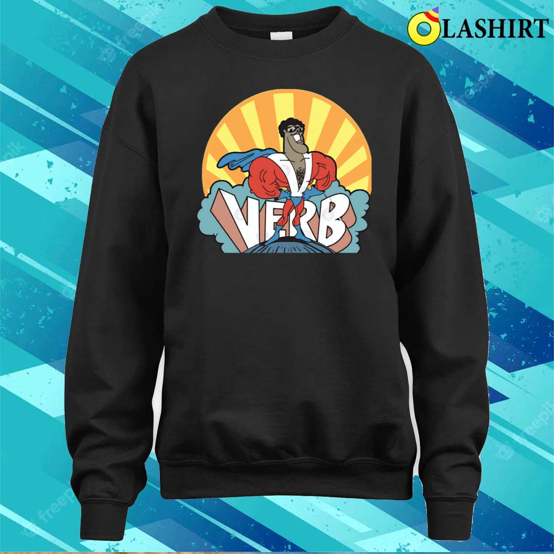 Verbs - Schoolhousee Rock T-shirt Sweater Shirt