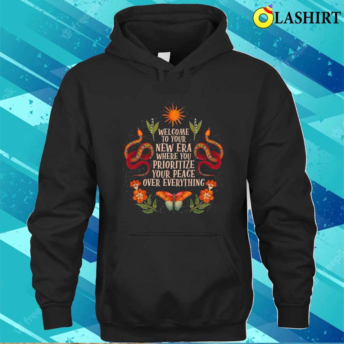 Welcom To New Era Where Prioritize Peace Over Everything T-shirt Unisex Hoodie Welcom To New Era Where Prioritize Peace Over Everything T-shirt Unisex Hoodie