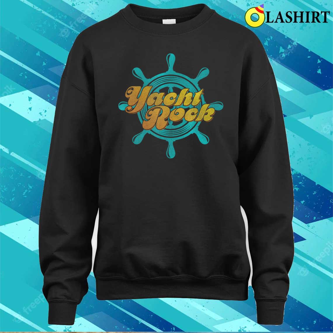 Yacht Music Rock Party Boat Drinking Shirt Script Tains Wheel T-shirt Sweater Shirt