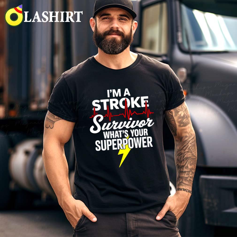 I'm A Stroke Survivor What's Your Superpower Shirt