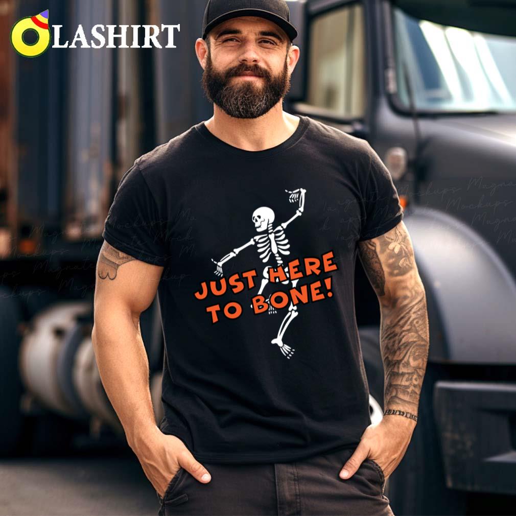 Just Here To Bone T-shirt