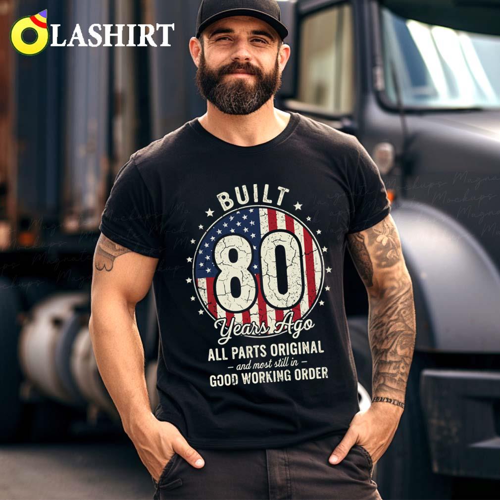 Built 80 Years Ago Funny 80th Birthday Usa Flag Vintage T-shirt