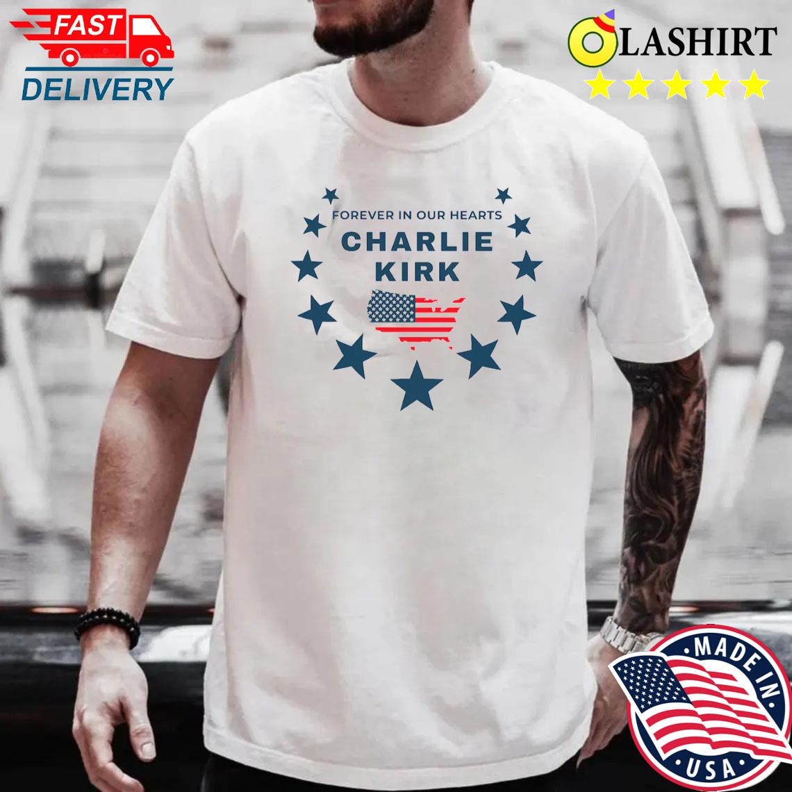 Charlie Kirk Memorial T-shirt, Forever In Our Hearts American Patriot Tribute Tee