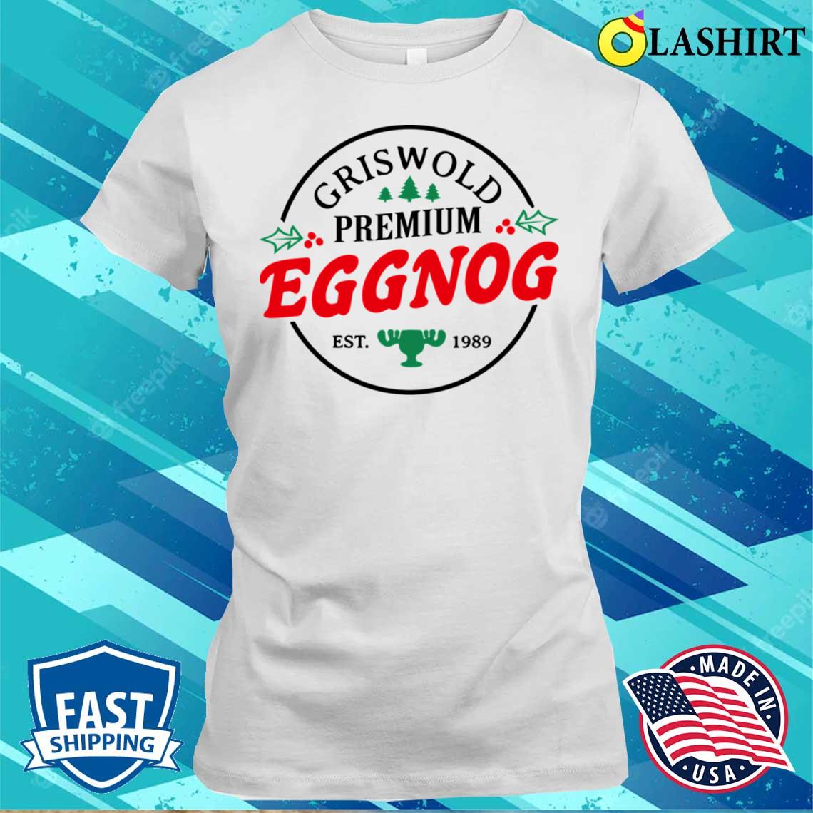 Griswold Premium Eggnog, Christmas Vacation 1989 T-shirt
