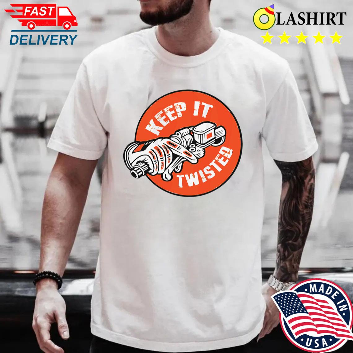 Keep It Twisted Motorcycle Vintage Shirt