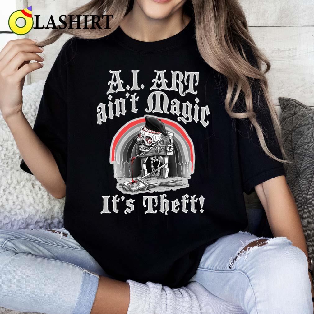 Ai Art Ain't Magic It's Theft T-shirt Classic Shirt