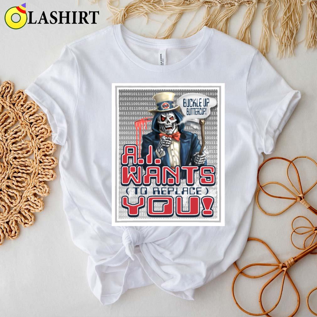 Ai Wants To Replace You T-shirt Best Sale