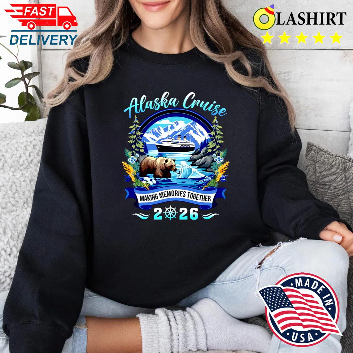 Alaska Cruise 2026 Matching Family Shirt Sweater Shirt