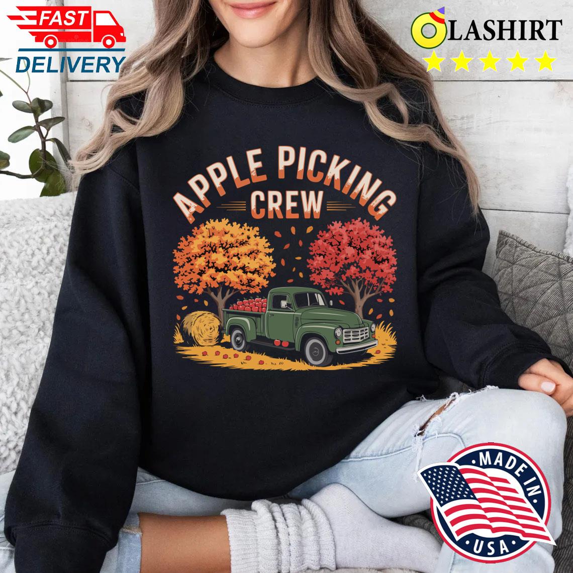Apple Picking Crew Autumn Fall Orchard Season Fun T-shirt Sweater Shirt