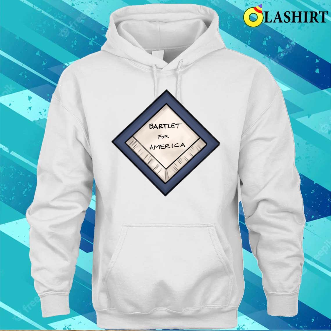 Bartlet For America T-shirt Unisex Hoodie