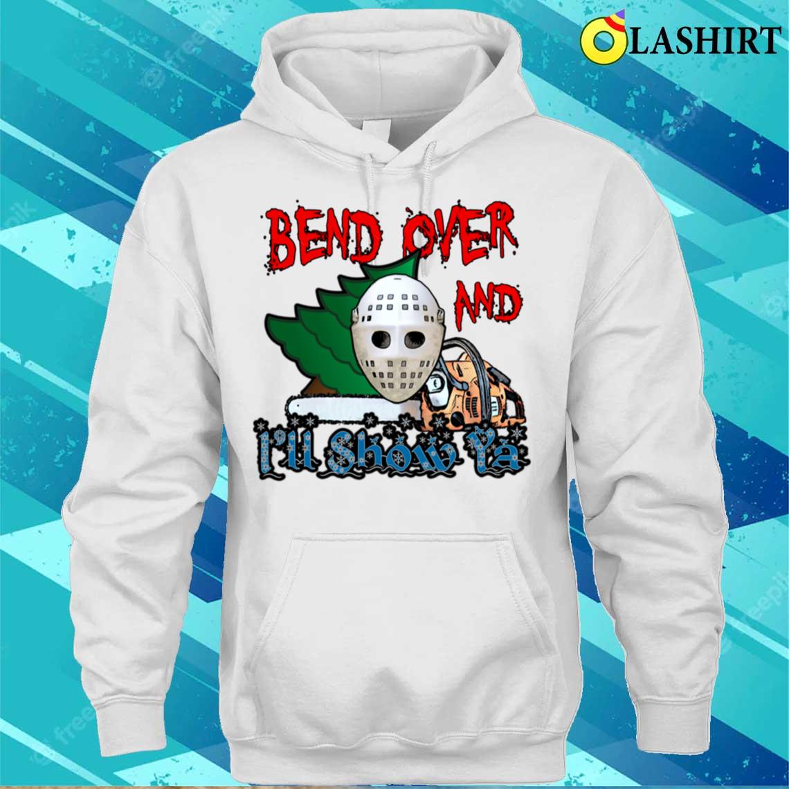 Bend Over And Ill Show Ya T-shirt Unisex Hoodie
