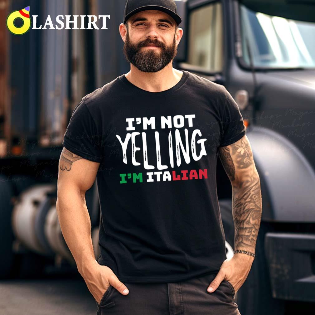 Bold I'm Not Yelling Italian Pride Tee T-shirt Best Sale