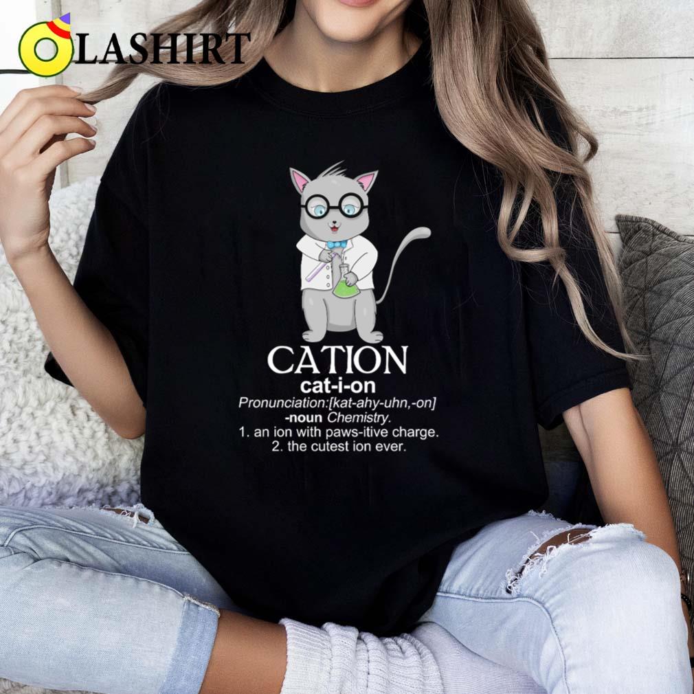 Cation Science Cat Shirt - Funny Chemistry Pun T-shirt Classic Shirt