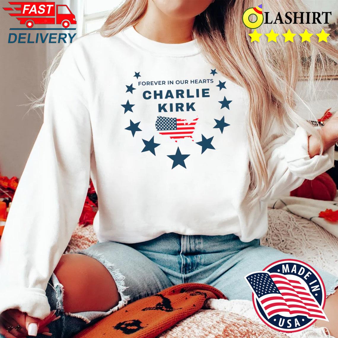 Charlie Kirk Memorial T-shirt, Forever In Our Hearts American Patriot Tribute Tee Sweater Shirt