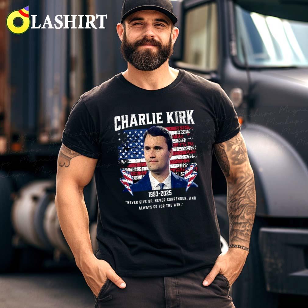 Charlie Kirk Memorial T-shirt, Never Give Up Quote 1993-2025 Tribute Shirt Best Sale