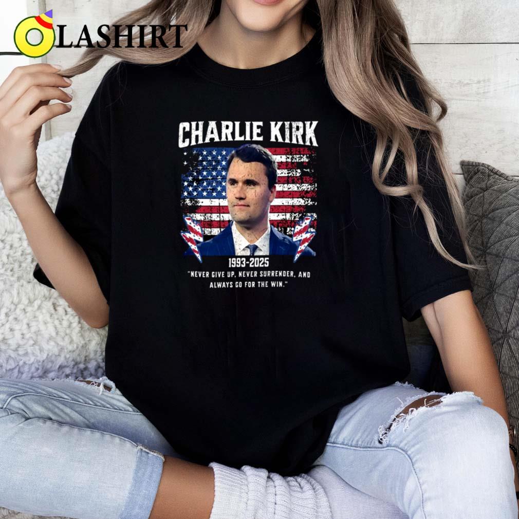 Charlie Kirk Memorial T-shirt, Never Give Up Quote 1993-2025 Tribute Shirt Classic Shirt