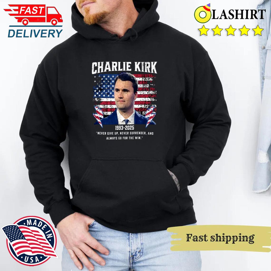 Charlie Kirk Memorial T-shirt, Never Give Up Quote 1993-2025 Tribute Shirt Unisex Hoodie