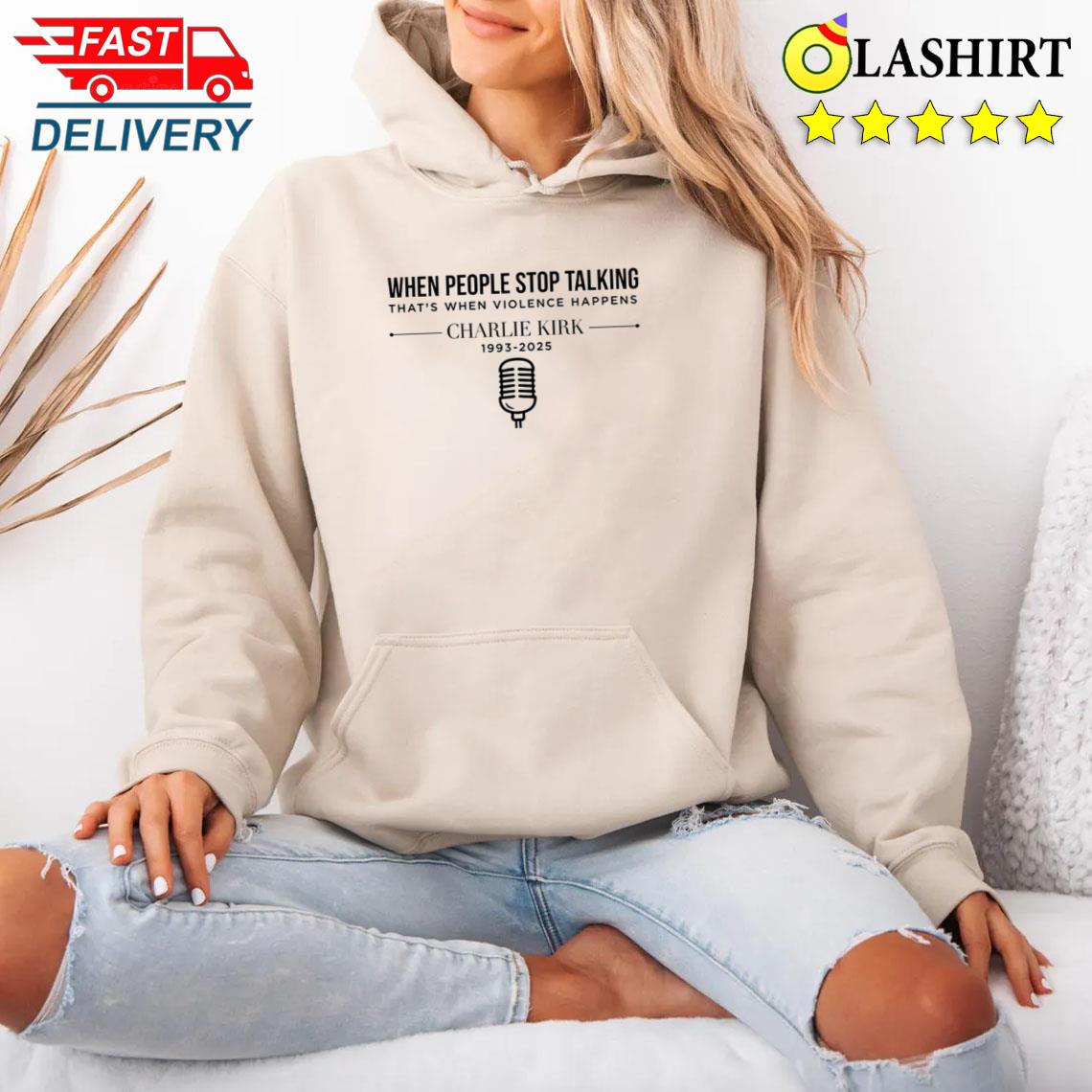 Charlie Kirk When People Stop Talking Shirt,legends Never Die Unisex Hoodie