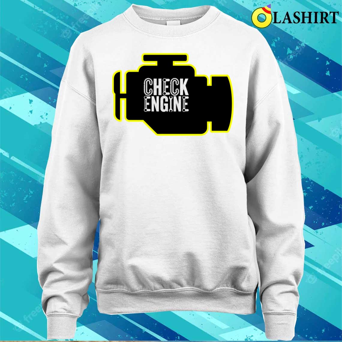 Check Engine T-shirt Sweater Shirt