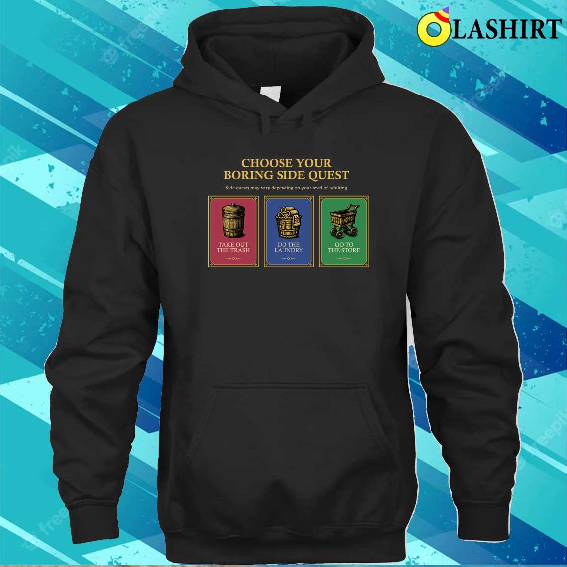 Choose Your Boring Side Quest T-shirt Unisex Hoodie