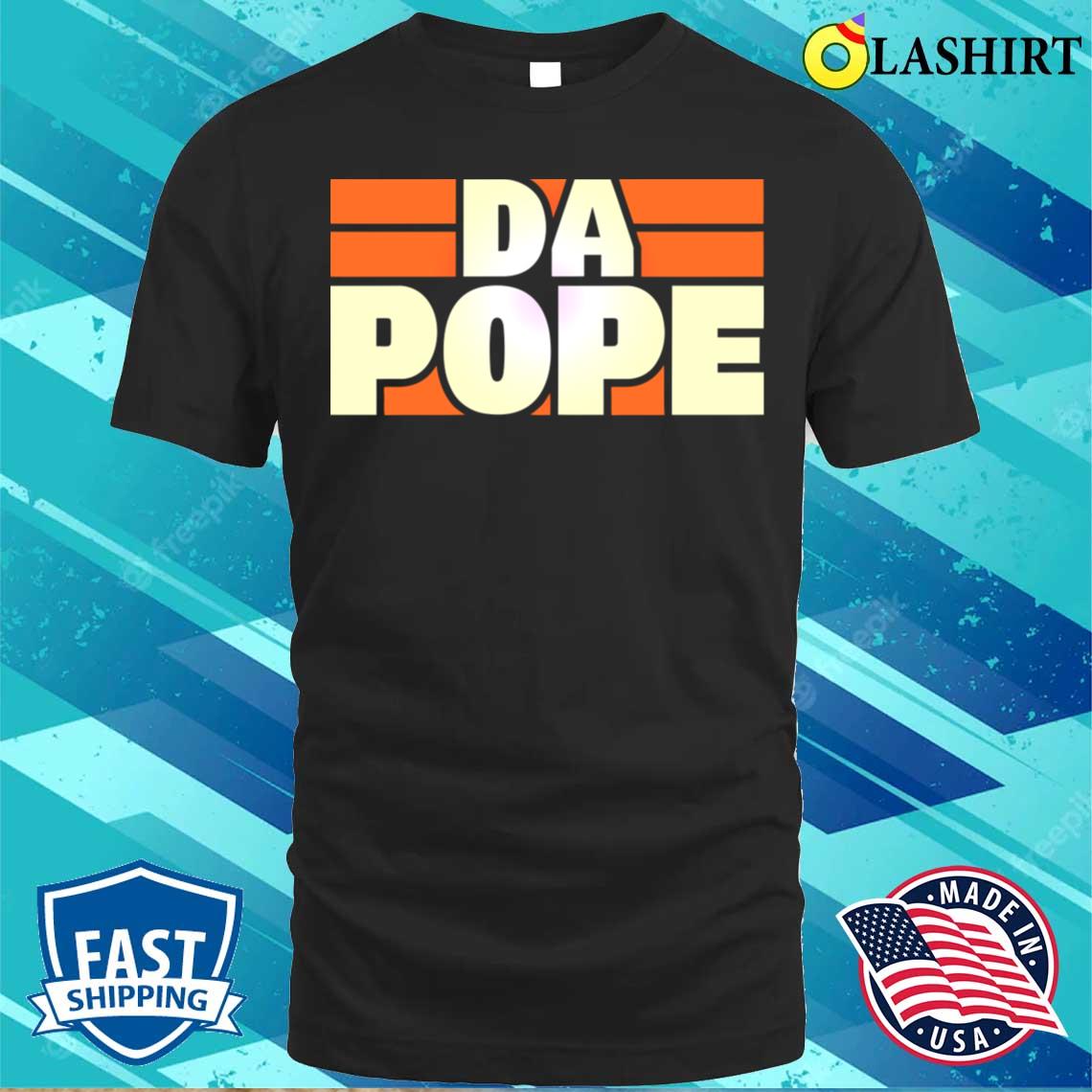 Da Pope T-shirt Best Sale