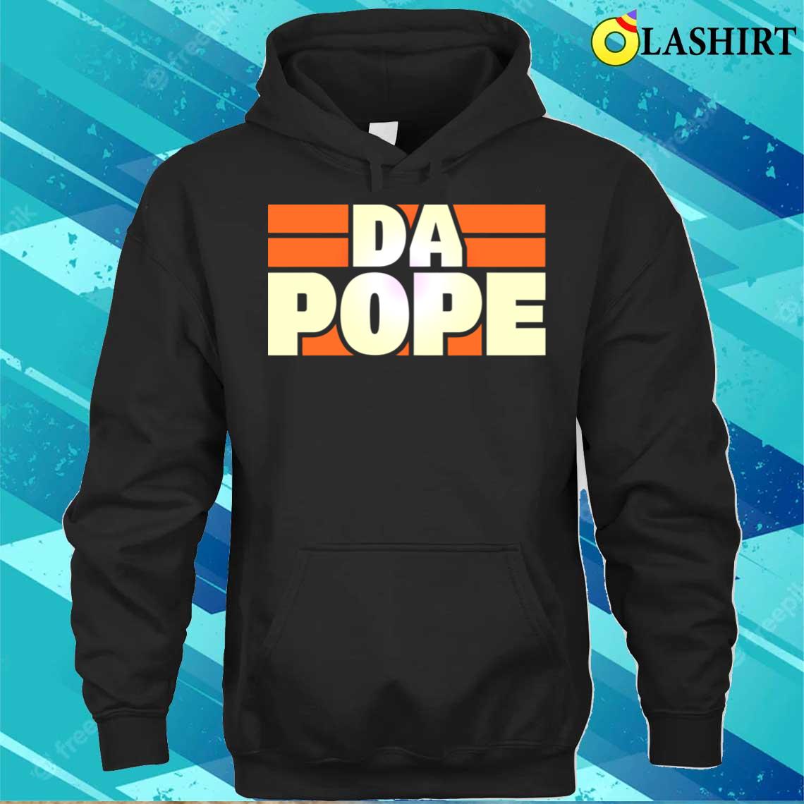 Da Pope T-shirt Unisex Hoodie