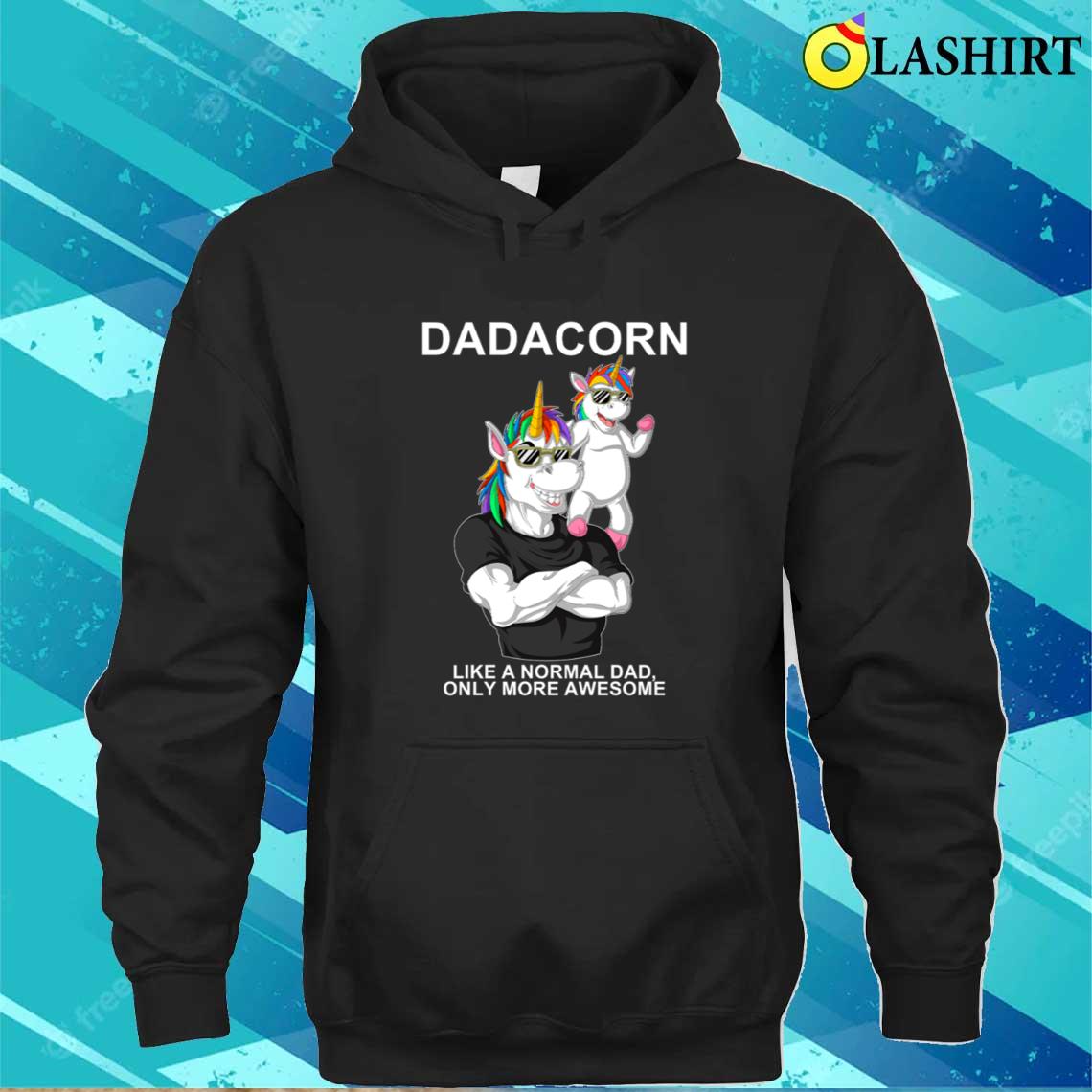 Dadacorn Shirt - Funny Dad Unicorn Tee For Fathers T-shirt Unisex Hoodie