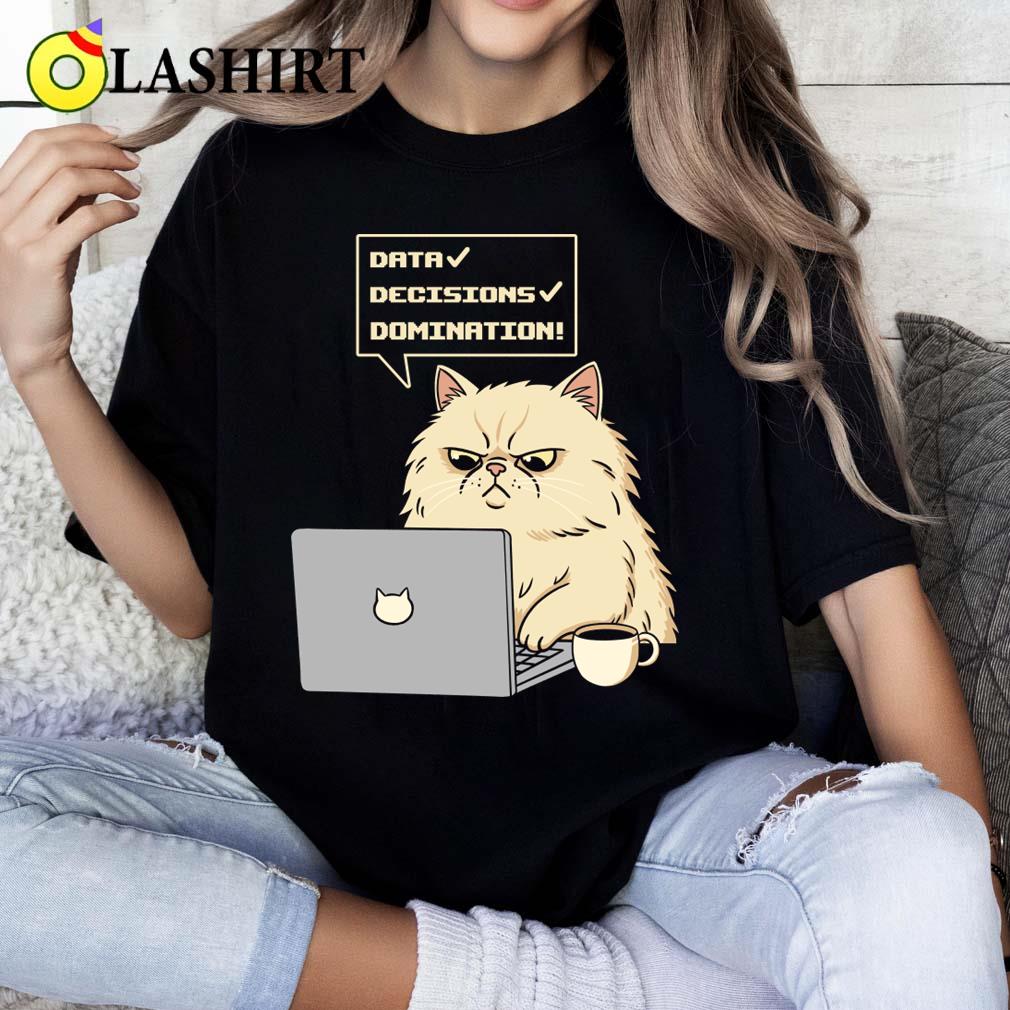 Data Decisions Domination For Cat Lovers T-shirt Classic Shirt