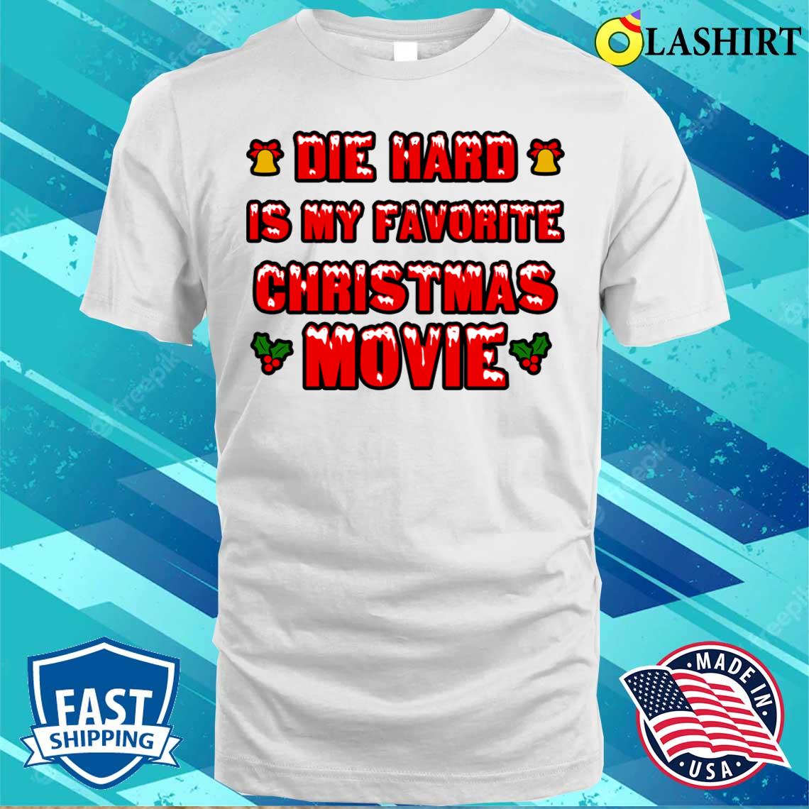 Die Hard My Favorite Christmas Movie T-shirt Classic Shirt