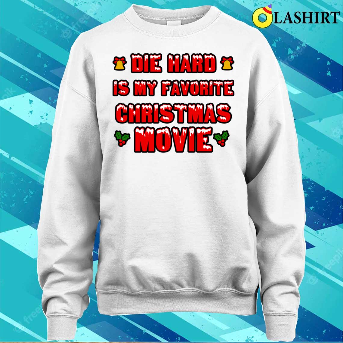 Die Hard My Favorite Christmas Movie T-shirt Sweater Shirt