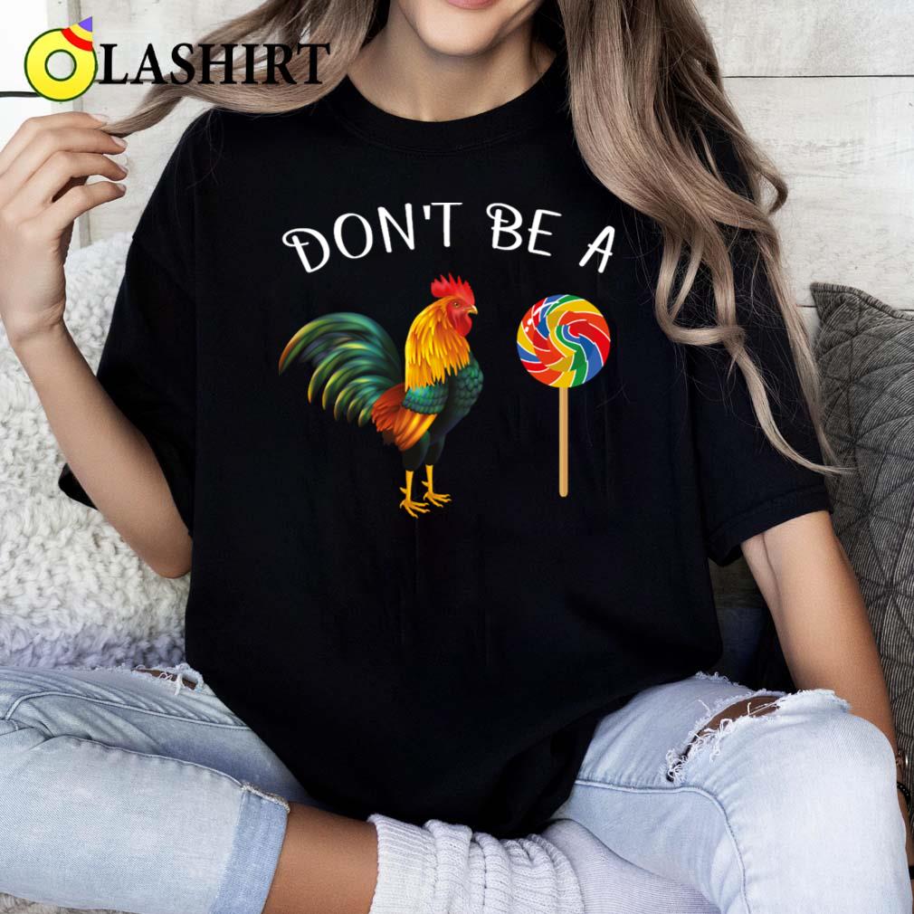 Don't Be A Cock Sucker T-shirt Classic Shirt