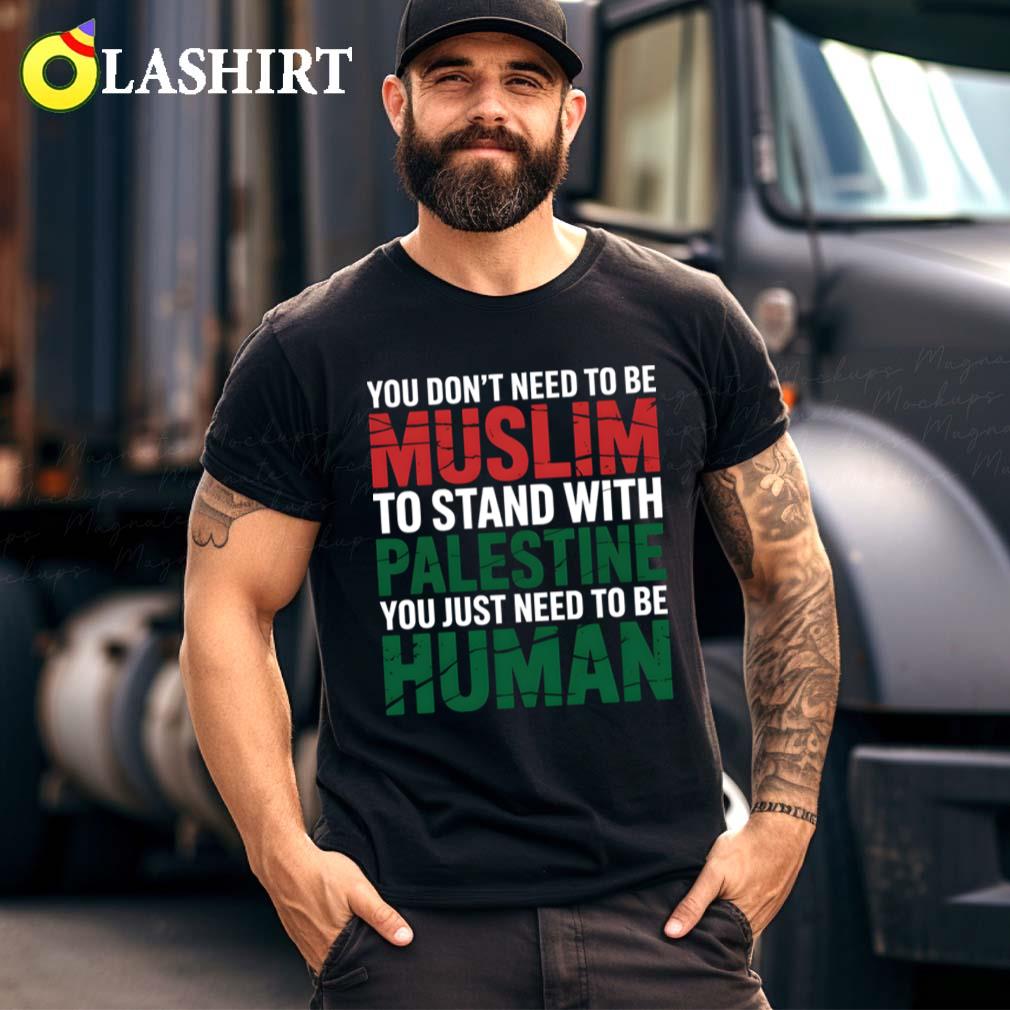 Stand For Humanity With Palestinian Pride T-shirt