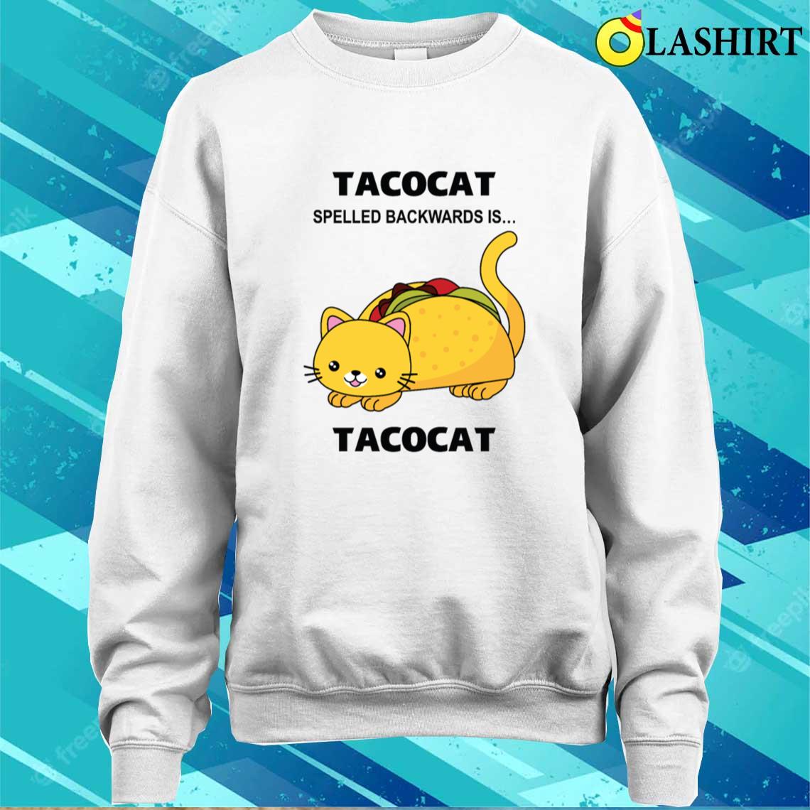Funny Cat Illustration Tacocat T-shirt Sweater Shirt